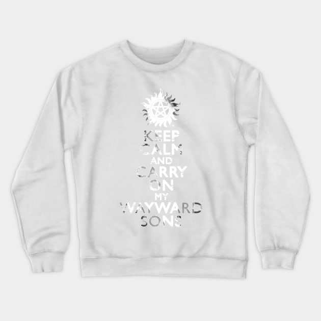 Keep Calm and Carry On (My Wayward Sons) Crewneck Sweatshirt by SuperSamWallace